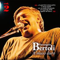 Pierangelo Bertoli - A MUSO DURO, Vol.2