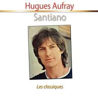 Hugues Aufray - Santiano - Les classiques