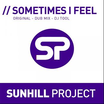 Sunhill Project - Sometimes I Feel