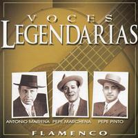 Antonio Mairena, Pepe Marchena, Pepe Pinto - Voces Legendarias (Flamenco)
