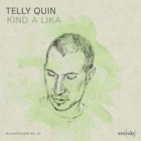 Telly Quin - Kind a Lika