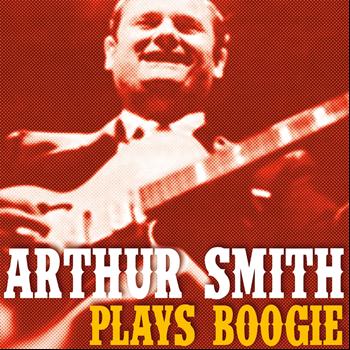 Arthur Smith - Arthur Smith Plays Boogie