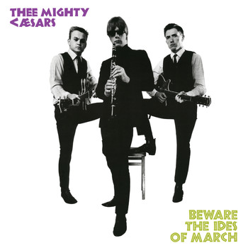 Thee Mighty Caesars - Beware the Ides of March