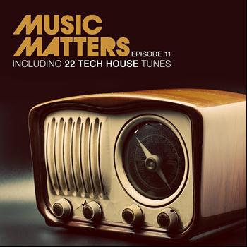 Various Artists - Music Matters - Episode 11 (22 Tech House Tunes)