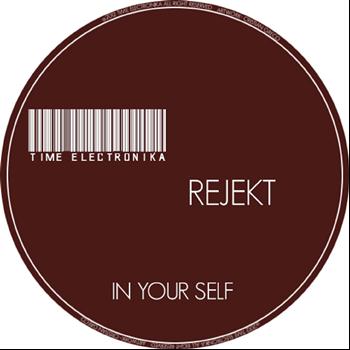 Rejekt - In Your Self