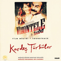 Kardeş Türküler - Vizontele Tuuba (Orijinal Film Müzikleri)