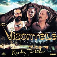 Kardeş Türküler - Vizontele (Orijinal Film Müzikleri)