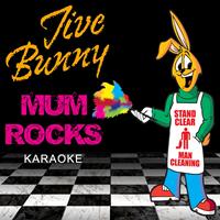 Jive Bunny - Jive Bunny Mum Rocks - Karaoke