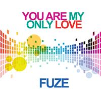 Fuze - You Are My Only Love