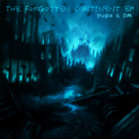 Yura G DM - The Forgotten Continent EP (Explicit)