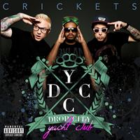 Drop City Yacht Club - Crickets (Explicit)