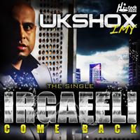 UKShox - Irgaeeli (Come Back)