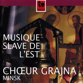 Choeur Grajna - Musique Slave de l'Est (Slavic Choral Music)