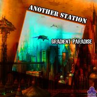 Another Station - Gradient Paradise