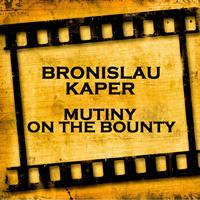 Bronislau Kaper - Mutiny On the Bounty