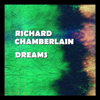 Richard Chamberlain - Dreams