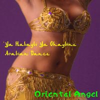 Oriental Angel - Ya habaybi ya ghaybine