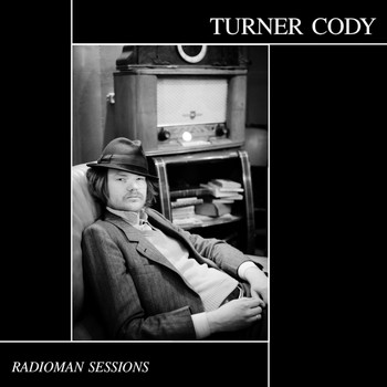 Turner Cody / - The Radioman Sessions
