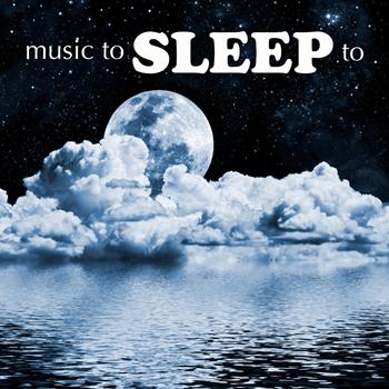 Various Artists - Music To Sleep To