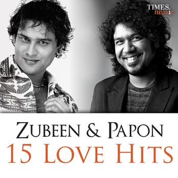 Zubeen, Papon - Zubeen & Papon - 15 Love Hits