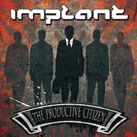 Implant - The Productive Citizen