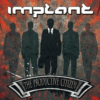 Implant - The Productive Citizen