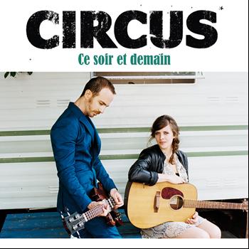 Circus - Ce Soir Et Demain