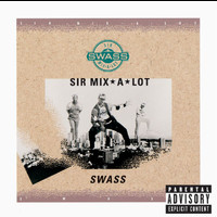 Sir Mix-A-Lot - Swass (Explicit)