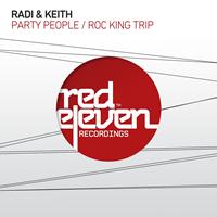 Radi & Keith - Party People / Roc King Trip
