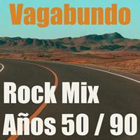 Vagabundo - Rock Años 50 - 90 (Mix)