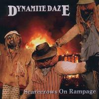 Dynamite Daze - Scarecrows On Rampage
