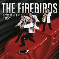 The Firebirds - Back to the 50s & 60s