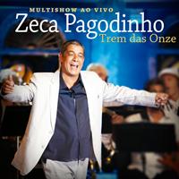 Zeca Pagodinho - Trem Das Onze (Multishow Ao Vivo 2013)