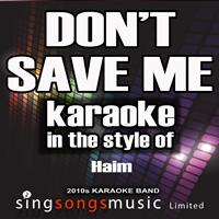 2010s Karaoke Band - Don't Save Me (In the Style of Haim) [Karaoke Version] - Single