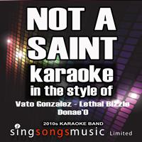 2010s Karaoke Band - Not a Saint (In the Style of Vato Gonzalez, Lethal Bizzle and Donae'o) [Karaoke Version] - Single