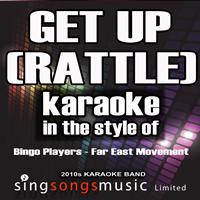 2010s Karaoke Band - Get Up (Rattle) [In the Style of Bingo Players and Far East Movement] [Karaoke Version] - Single