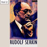 Rudolf Serkin - Rudolf Serkin, Vol. 2