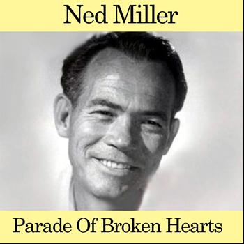 Ned Miller - Parade of Broken Hearts