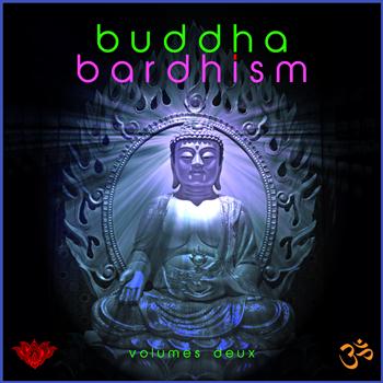 Buddha Bardhism - Buddha Bardhism Volumes Deux