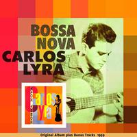 Carlos Lyra - Bossa Nova (Original Bossa Nova Album Plus Bonus Tracks 1959)