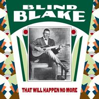 Blind Blake - That Will Happen No More