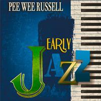 Pee Wee Russell - Early Jazz