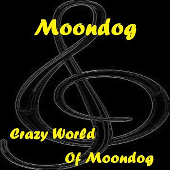 Moondog - Crazy World of Moondog