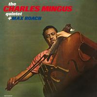 Charles Mingus Quintet, Max Roach - Charles Mingus Quintet + Max Roach