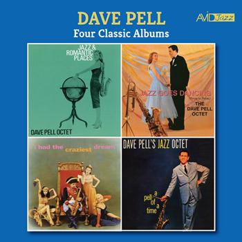 Dave Pell - Four Classic Albums (Jazz and Romantic Places / Jazz Goes Dancing / I Had the Craziest Dream / A Pell of a Time) [Remastered]
