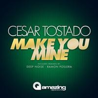 Cesar Tostado - Make You Mine