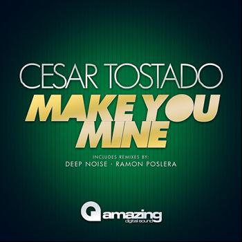 Cesar Tostado - Make You Mine