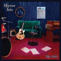 Mirror Trio - Up-Join