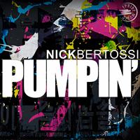 Nick Bertossi - Pumpin'