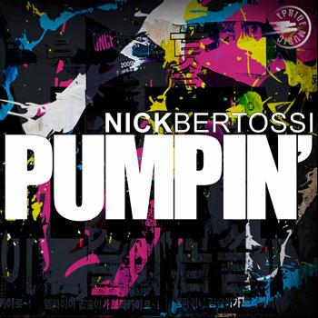 Nick Bertossi - Pumpin'